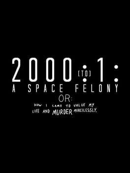Jaquette 2000:1 - A Space Felony: Or How I Came to Value My Life and Murder Mercilessly