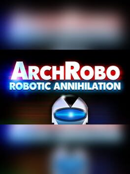 Jaquette ArchRobo: Robotic Annihilation