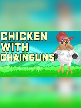 Jaquette Chicken with Chainguns