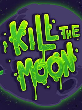 Kill the Moon