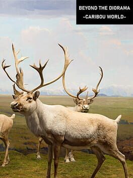 Jaquette Beyond the Diorama: Caribou World