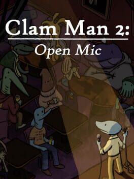 Clam Man 2: Open Mic