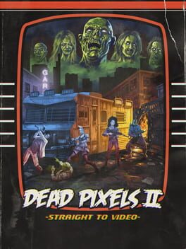 Jaquette Dead Pixels II: Straight to Video