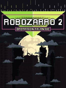 Robozarro 2: Operation Atlantic