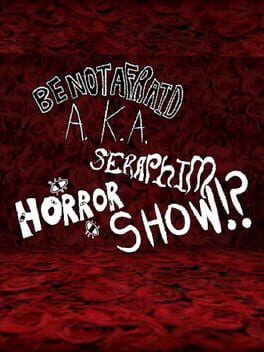 Jaquette Be Not Afraid A.K.A. Seraphim Horror Show!?