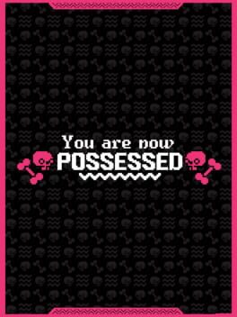 You are now Possessed