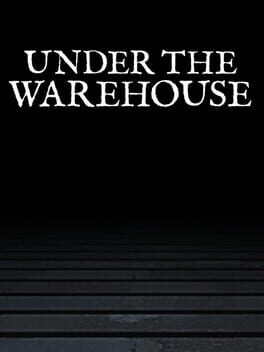 Under the Warehouse