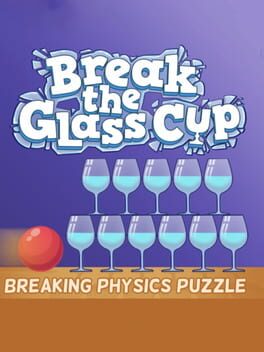 Jaquette Break the Glass Cup: Breaking Physics Puzzle