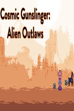 Jaquette Cosmic Gunslinger: Alien Outlaws