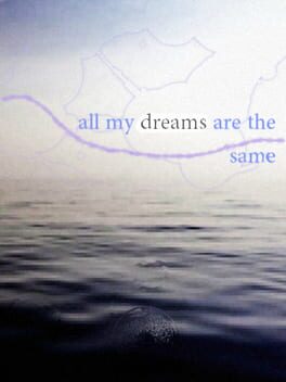 All My Dreams are the Same!