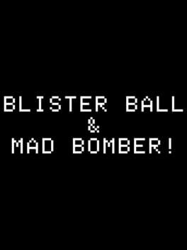 Jaquette Blisterball! & Mad Bomber!