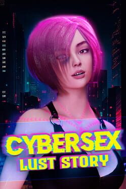 Jaquette Cybersex: Lust Story