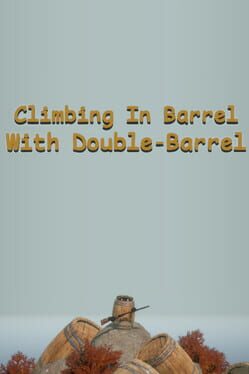 Jaquette Climbing In Barrel With Double-Barrel