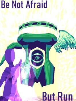 Jaquette Be Not Afraid, But Run