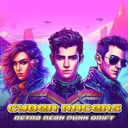 Jaquette Cyber Racers: Retro Neon Punk Drift