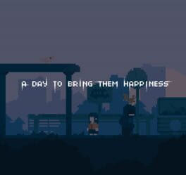 A Day to Bring Them Happiness