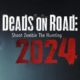 Jaquette Deads On The Road: Shoot Zombie Hunting 2024
