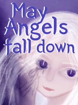 May Angels Fall Down
