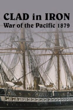Jaquette Clad In Iron: War of The Pacific 1879