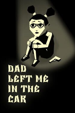 Jaquette Dad Left Me in the Car