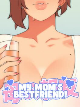 My Mom's Bestfriend!