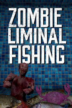 Zombie Liminal Fishing
