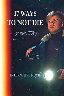 Jaquette 17 Ways To Not Die (Or Not, IDK): Interactive Movie