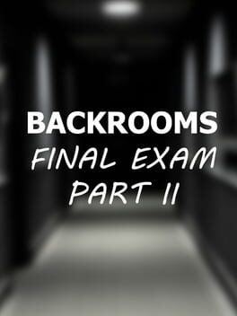 Backrooms: Final Exam Part II