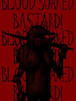 Jaquette Blood Soaked Bastard!