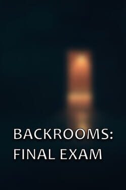Jaquette Backrooms: Final Exam