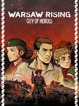 Warsaw Rising: City of Heroes