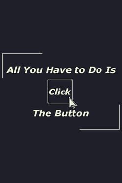 Jaquette All You Have to Do Is Click the Button