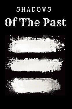 Shadows of the Past
