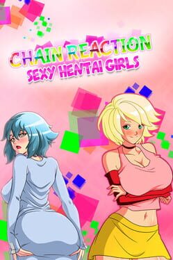Jaquette Chain Reaction: Sexy Hentai Girls