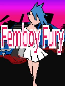 Femboy Fury