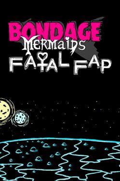 Jaquette Bondage Mermaids: Fatal Fap
