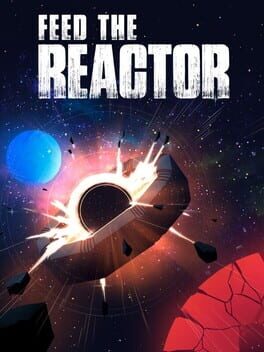 Feed The Reactor