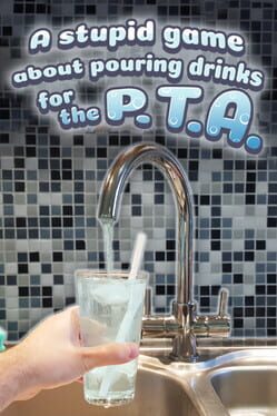 Jaquette A Stupid Game About Pouring Drinks for the P.T.A.