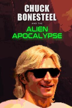 Jaquette Chuck Bonesteel & the Alien Apocalypse